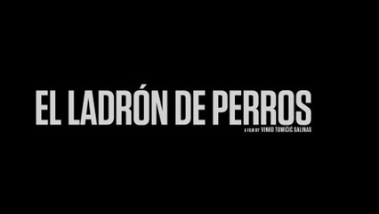 El Ladrón de Perros (2024), de Vinko Tomicic | Tráiler