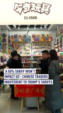 ‘50% tariff won’t impact us’: Chinese traders indifferent to Trump’s tariffs