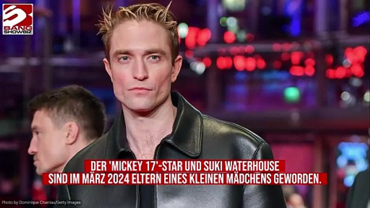 Robert Pattinson: Er schwärmt vom Schlaf seiner Tochter