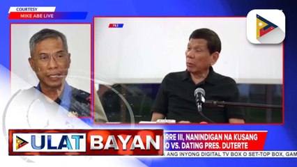 CIDG Director PMaj. Gen. Nicolas Torre III, nanindigan na kusang loob ang pagsasampa ng kaso vs. dating Pres. Duterte