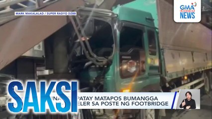 Pahinante, patay matapos bumangga ang 10-wheeler sa poste ng footbridge | Saksi