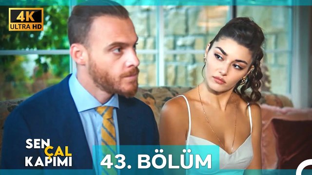 Sen Çal Kapımı 43. Bölüm (4K)