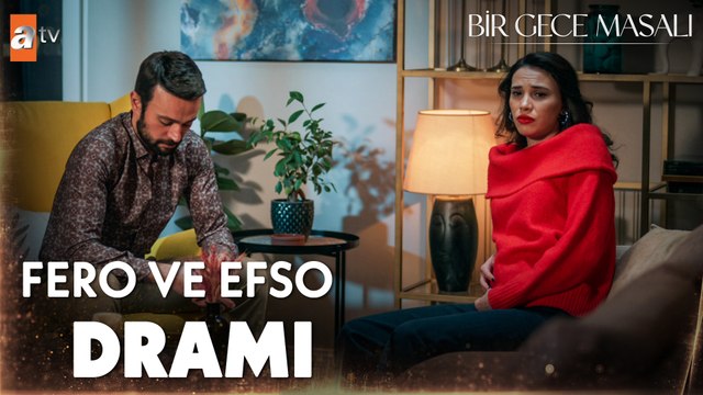 Fero ve Efso şimdi ne yapacak?😣 - Bir Gece Masalı 22. Bölüm