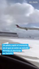 Un piloto graba el momento en el que un avión se estrella aterrizando en Toronto