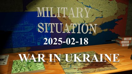 War in Ukraine 2025-02-18:  Situation on the ground. Limited changes