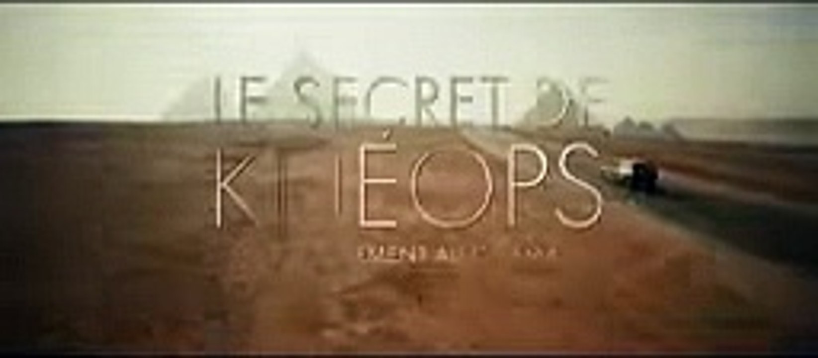 LE SECRET DE KHÉOPS - Exclusivement au cinéma