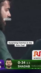 Surprising Catches in the Asia Cup!
