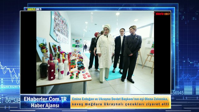 Emine Erdoğan ve Ukrayna Devlet Başkanı’nın eşi Olena Zelenska, savaş mağduru Ukraynalı çocukları ziyaret etti