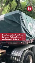 Tránsito paralizado en la vía Barahona-Pedernales por deslizamiento de tierra