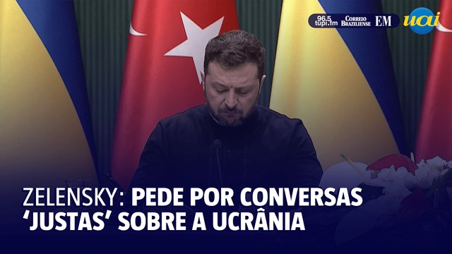 Zelensky pede conversas ‘justas’ que incluam União Europeia, Reino Unido e Turquia