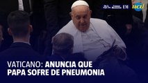 Vaticano anuncia que o Papa sofre de pneumonia