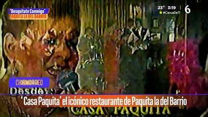 "Casa Paquita", el icónico restaurante de Paquita la del Barrio