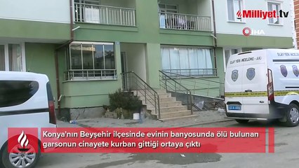 Banyoda ölü bulunan garsonun cinayet kurbanı olduğu ortaya çıktı