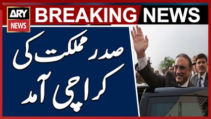 President Asif Ali Zardari's late-night arrival in Karachi