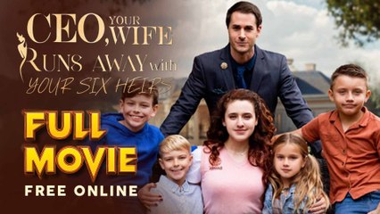CEO, Your Wife Runs Away With Your Six Heirs Full Movie