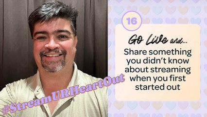 "Stream UR Heart Out" challenge, day 16