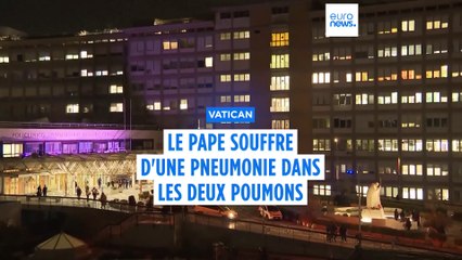 Le pape François souffre d'une pneumonie aux deux poumons