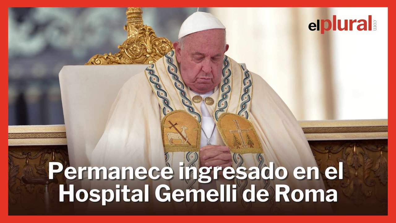 El Papa Francisco presenta neumonía bilateral y se agrava su estado de salud