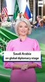 Saudi Arabia on global diplomacy stage