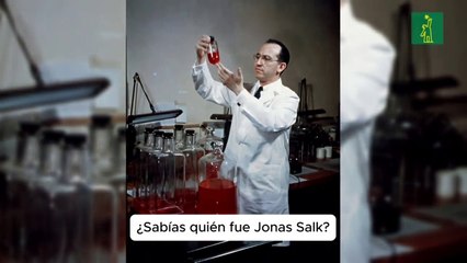 ¿Sabes quién fue Jonas Salk?