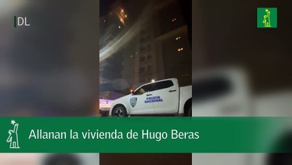 Allanan la vivienda de Hugo Beras