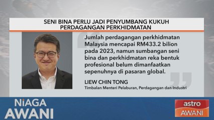 Seni bina perlu jadi penyumbang kukuh perdagangan perkhidmatan