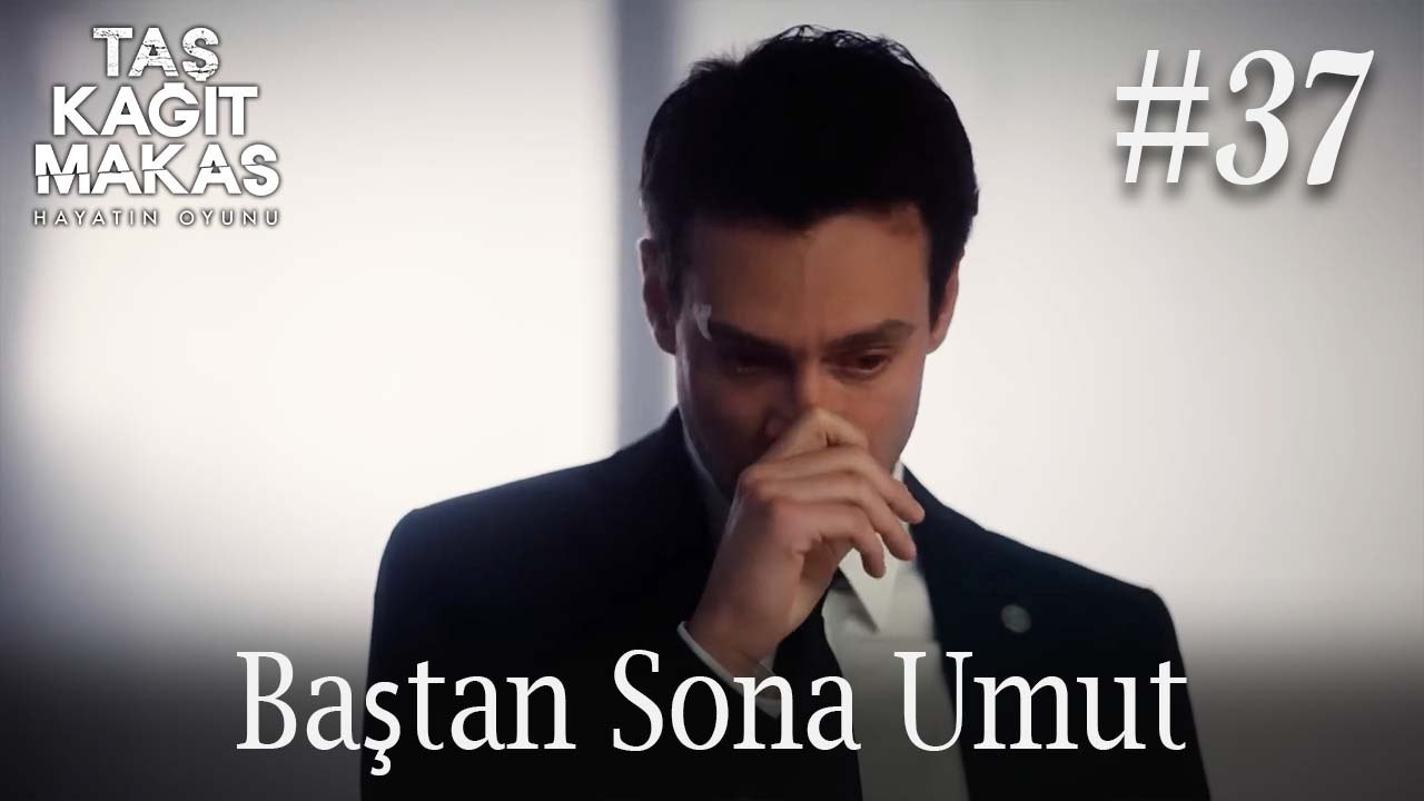 Baştan Sona Umut #37 - Taş Kağıt Makas