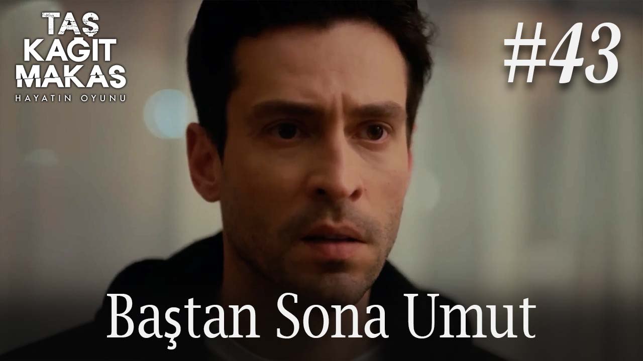 Baştan Sona Umut #43 - Taş Kağıt Makas