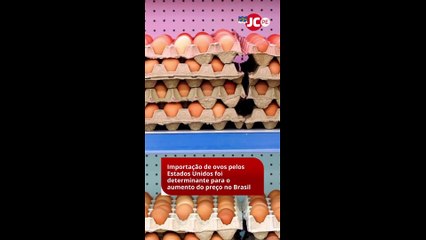 Importação de ovos pelos Estados Unidos foi determinante para o aumento do preço no Brasil