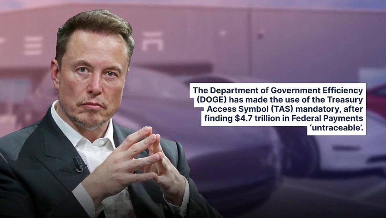 Elon Musk's DOGE Reports Nearly $4.7 Trillion Untraceable In Federal Payments, Makes TAS Tag Mandatory