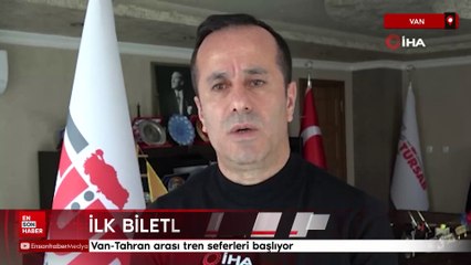 Van-Tahran arası tren seferleri başlıyor