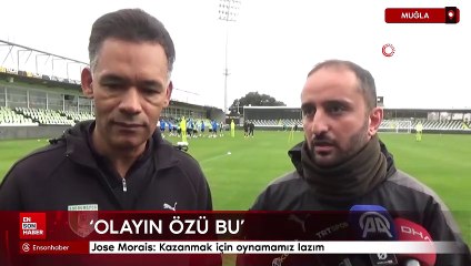 Jose Morais: Kazanmak için oynamamız lazım