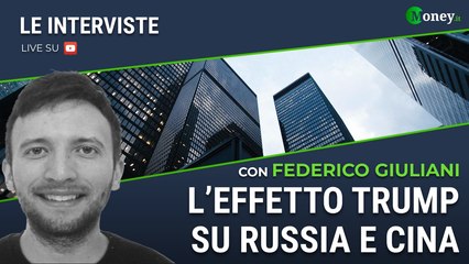 L'EFFETTO TRUMP SU RUSSIA E CINA - FEDERICO GIULIANI