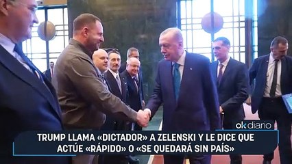 Trump llama «dictador» a Zelenski y le dice que actúe «rápido» o «se quedará sin país»