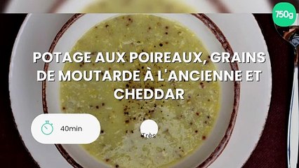 Potage aux poireaux, grains de moutarde à l'ancienne et cheddar