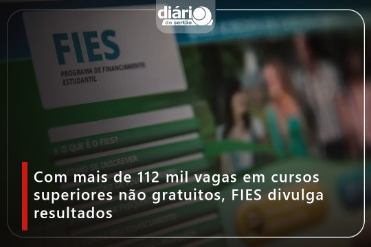 Com mais de 112 mil vagas em cursos superiores não gratuitos, FIES divulga resultados