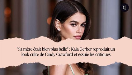 "Sa mère était bien plus belle" : Kaia Gerber reproduit un look culte de Cindy Crawford et essuie les critiques