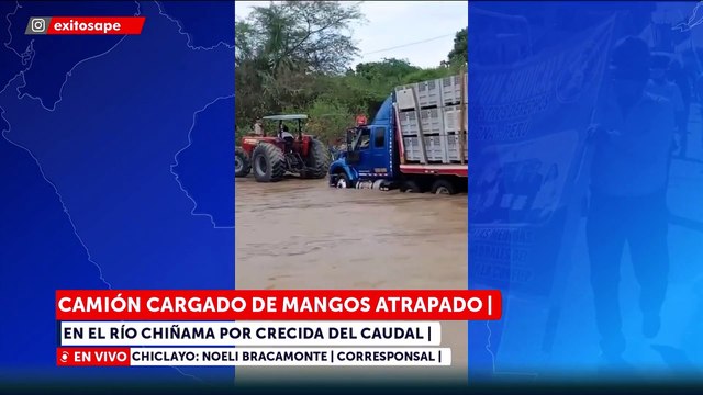 Camión de mangos queda ATRAPADO en río Chiñama por crecida del caudal tras intensas lluvias