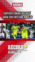 SANTIAGO GIMÉNEZ RECHAZÓ JUGAR CON CRISTIANO RONALDO