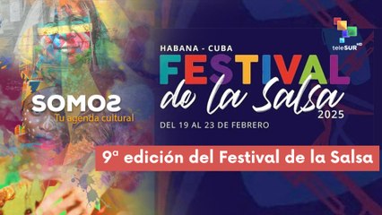 Cuba | 9ª edición del Festival de la Salsa  SOMOS 19-02-2025