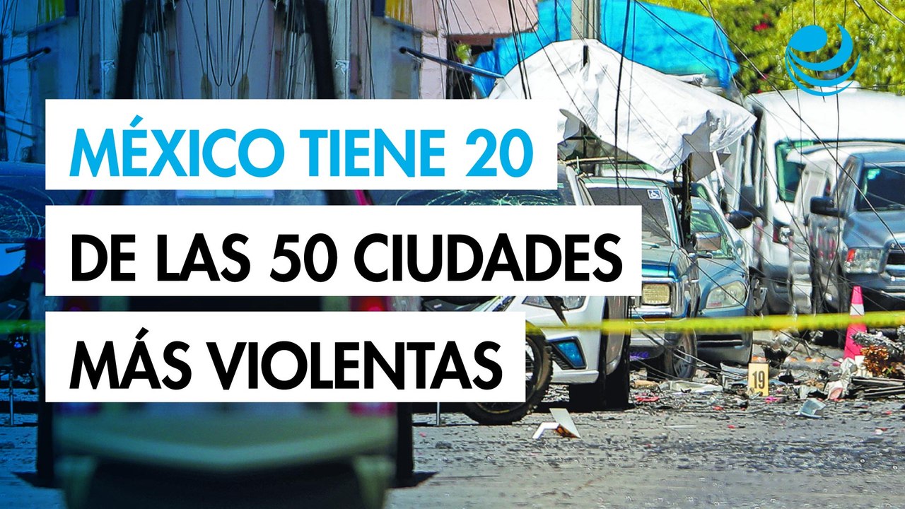 Ranking: México tiene 20 de las 50 ciudades más violentas del mundo