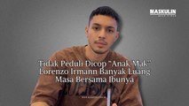 Tidak Kisah Dicop Sebagai “Anak Mak” Lorenzo Irmann Banyak Luang ...