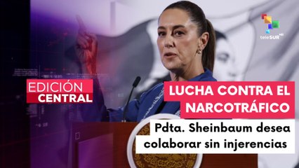 México desea colaborar con EE.UU. en la lucha contra el narcotráfico