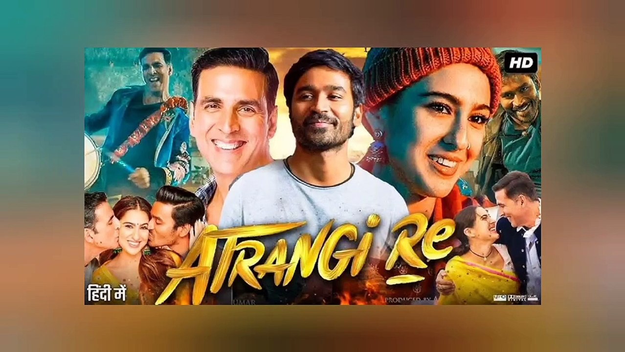 Atrangi Re Full Movie HD in Hindi South Indian Bollywood Movie verse