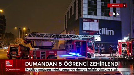 Kayseri'de mobilya mağazasındaki yangında duman hafızlık okuluna sızdı