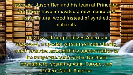 "Revolutionizing Water: Wood Membrane Breakthrough"