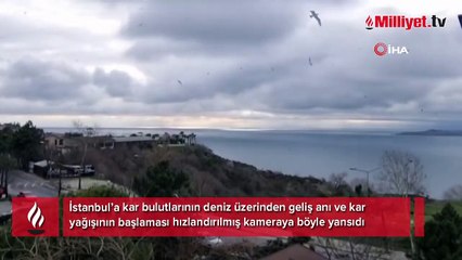 Kar bulutları İstanbul'a böyle geldi! Yağışın başlangıcı...