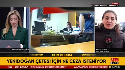 Yenidoğan Çetesi duruşmada ne diyor? Ne ceza isteniyor?
