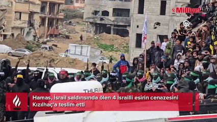 Hamas dört cenazeyi teslim etti: 'İsrail öldürdü' açıklaması