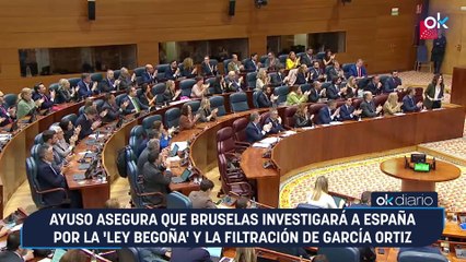 Ayuso asegura que Bruselas investigará a España por la 'Ley Begoña' y la filtración de García Ortiz